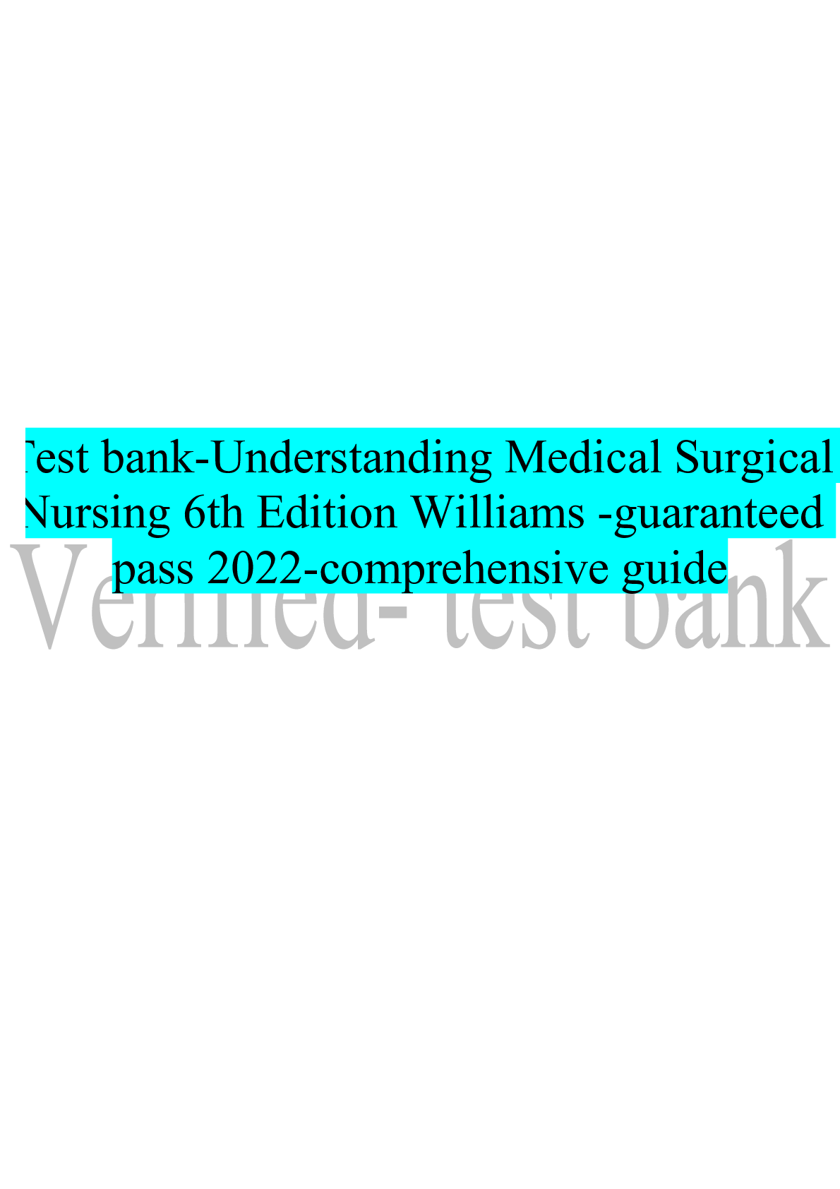 Preview image for Test bank-Understanding Medical Surgical Nursing 6th Edition Williams -guaranteed pass 2022-comprehensive guide